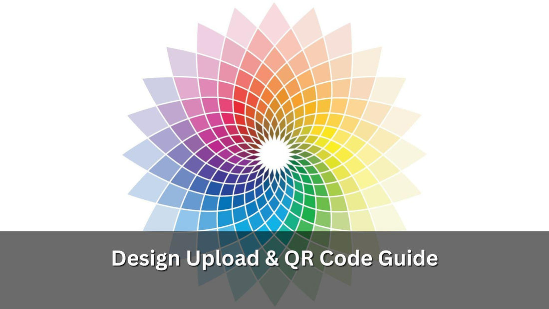 Design Upload & QR Code Guide