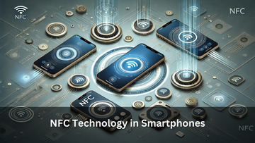 NFC Technology in Smartphones